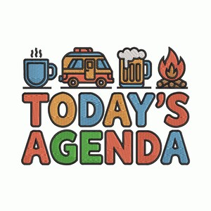 Op de afbeelding: Geborduurd ontwerp met een blauwe koffiekop, een rood-oranje camper, een bierpul en een kampvuur. De tekst "TODAY'S AGENDA" staat in kleurrijke, geborduurde letters. Het ontwerp staat op een witte achtergrond.