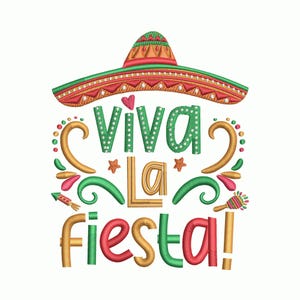 May include: A colorful embroidered design featuring a sombrero and the text "Viva La Fiesta!" in green, gold, and red. The design includes stars, a heart, a firecracker, and a maraca, all on a white background.