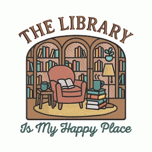 The Library Is My Happy Place Embroidery Design, Cozy Reading Room Embroidery File, Librarian Apparel Embroidery Patch – DST PES