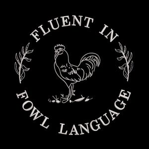 Fluent In Fowl Language Embroidery Design, Funny Chicken Quote Machine Embroidery File – DST PES VP3, 9 Sizes