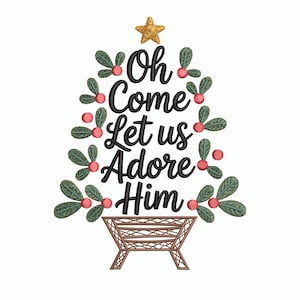 May include: A Christmas-themed design featuring the text "Oh Come Let us Adore Him" in black script, arranged in a Christmas tree shape. The tree is decorated with green leaves, red berries, and a gold star. A brown manger is at the base.