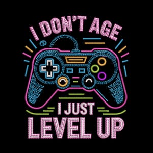 Neon borduurontwerp "I Don't Age I Just Level Up", borduurpatroon met gamerquote, geschikt voor gamepad borduurmachines, meerdere maten inbegrepen.