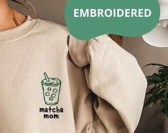 Matcha Mom Pullover bestickt, Matcha Era Pulli, Matcha Lover Shirt, Matcha Tea Lover, Coffee Mom Geschenk, Muttertag Geschenk Shirt