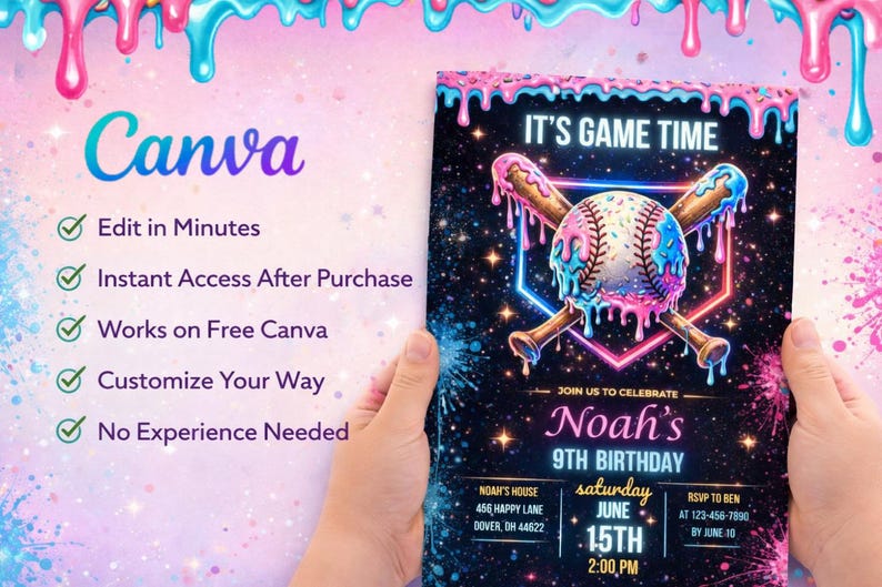 May include: A birthday invitation with a baseball theme. The invitation features a baseball and bats with pink and blue dripping accents. The text reads "It's Game Time" and includes details for Noah's 9th birthday.