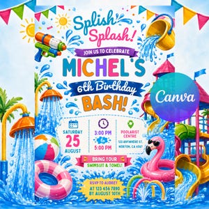 May include: A colorful birthday party invitation flyer featuring water park elements like a yellow bucket, water gun, pink flamingo float, and showers. Text includes Splish Splash, Michel's 6th Birthday Bash, Saturday 25 August, 3:00 PM to 5:00 PM, Poolarist Centre, 123 Anywhere St, Norton, CA 4567, and RSVP details.
