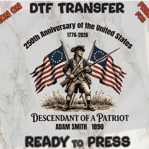 Personalized 250th Anniversary DTF TRANSFER: American Heritage, Descendant of Patriot