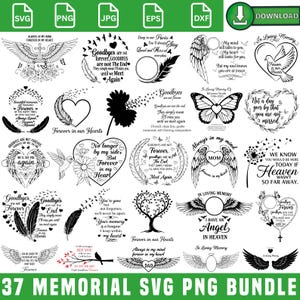 May include: A collection of 37 memorial SVG and PNG designs. The black and white graphics include angel wings, hearts, doves, butterflies, and text such as "Forever in our Hearts" and "Goodbyes are not forever."