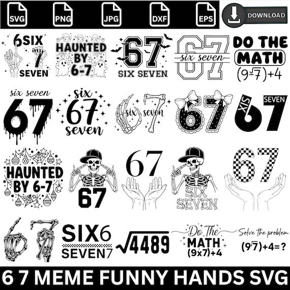 Six Seven 6 7 Meme Funny Hands Svg Png Bundle, Funny Social Media,Viral Meme Humor, 6 7 Meme Funny Skeleton Svg, 67 Trend, Cricut cut File