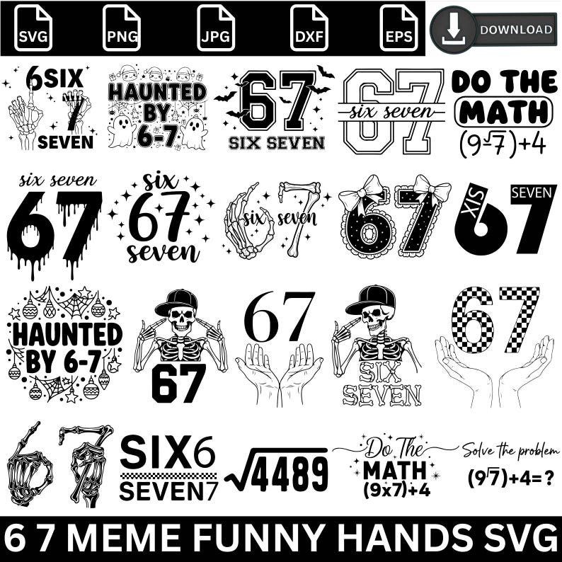 May include: A collection of black and white SVG designs featuring the numbers 6 and 7, with various fonts and styles. Some designs include text like "Six Seven," "Haunted by 6-7," and "Do the Math." The designs are suitable for meme-themed projects.