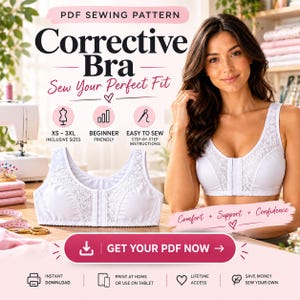 May include: A PDF sewing pattern for a white bra with lace detailing. The image features text including "Corrective Bra," "Sew Your Perfect Fit," "XS – 3XL," "BEGINNER FRIENDLY," "EASY TO SEW," "Comfort + Support + Confidence," and "GET YOUR PDF NOW."