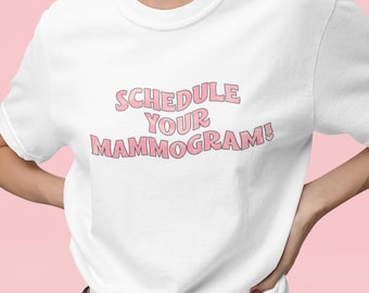Schedule Your Mammogram Shirt - Breast Cancer Awareness