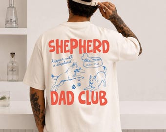 Comfort Colors® Personalized Shepherd Dad Club Shirt, German Shepherd Dog Shirt, Dog Lover Tshirt, Gift For Dog Dads, Custom New Dog Dad Tee
