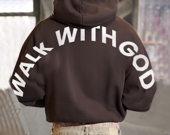 Walk With God Graphic Hoodie, Christian Hoodie, Jesus Hoodie, Religious Hoodie, Christian Gifts For Men Women, Front & Back