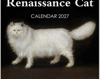 May include: A spiral-bound wall calendar titled Renaissance Cat CALENDAR 2027. The cover features a painting of a long-haired white cat with blue eyes standing in profile against a solid black background, capturing a classic artistic style.