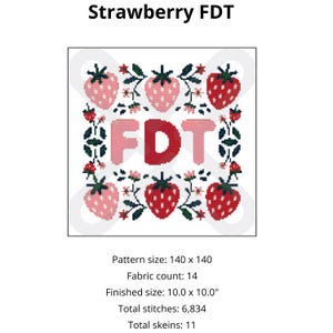 May include: Cross-stitch pattern featuring a square design with pink and red strawberries, green leaves, and the letters "FDT" in pink and red. Finished size is 10.0 x 10.0 inches.