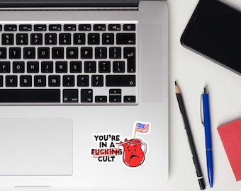 You’re in a F***ing Cult Sticker | Anti-MAGA Political Protest Sticker (explicit)