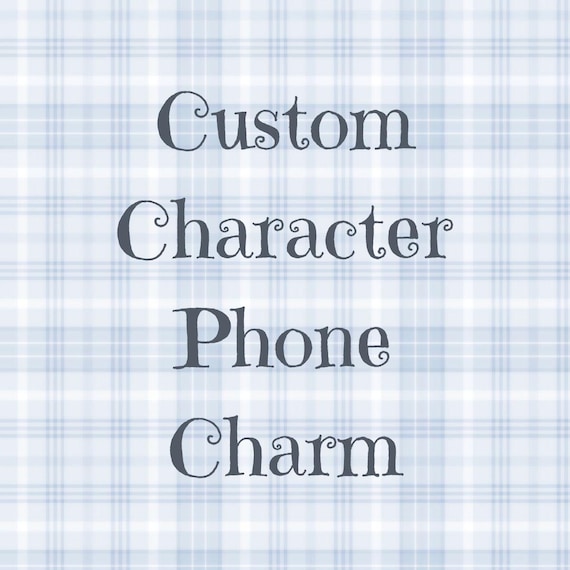 Custom character phone charms