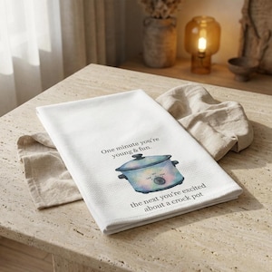 Funny Crock Pot Kitchen Towel, Getting Older Quote Dish Towel