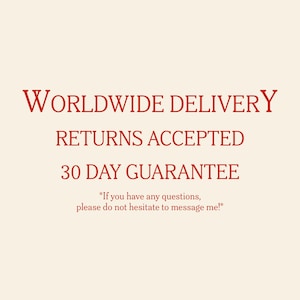 May include: Text on a cream background reads "WORLDWIDE DELIVERY", "RETURNS ACCEPTED", and "30 DAY GUARANTEE" in a bold, red serif font. Below, smaller text states, "If you have any questions, please do not hesitate to message me!"