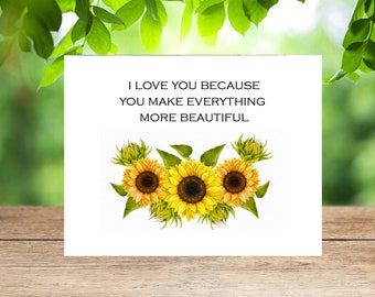 love card, you make everything beautiful, i love you because, love you because, love card for wife, card for mom, you are amazing, sunflower