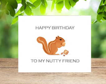 funny nutty, to my nutty friend, nuts about you, friend card, happy birthday friend, crazy friends, best friend birthday, best friend gift