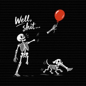 Puede incluir: Una ilustración gráfica sobre fondo negro que muestra un esqueleto blanco alcanzando un globo rojo flotante sostenido por una mano esquelética incorpórea. Un perro esqueleto huye con un hueso en la boca. El texto dice, Well, shit...