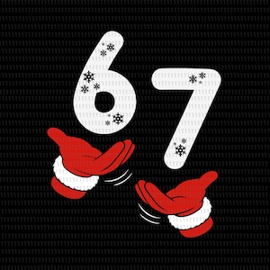 May include: A graphic design featuring the number 67 in white, adorned with snowflakes, above two red gloved hands with white fur cuffs, set against a black background.