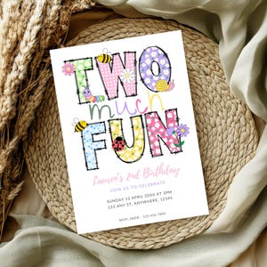 May include: A white invitation card with the text "TWO much FUN" in colorful, patterned letters, decorated with bees, flowers, a ladybug, and a snail. The card is for a 2nd birthday celebration, with event details and RSVP information.