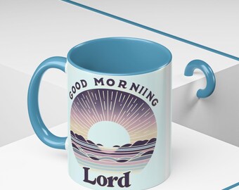 Good Morning Lord Accent Coffee Mug, Cute Coffee Cup, Inspirational Mug, Gift for Friends, Morning Motivation Cup