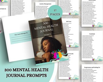 May include: A journal with the title "300 Mental Health Journal Prompts" featuring a photo of a woman. The journal is open to reveal several pages with prompts. The cover has a dark background with the title in white.