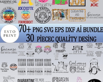 Joe Exotic SVG Bundle – 70+ Png Svg Eps DXF AI Files with 30 Tiger King Designs & Quotes