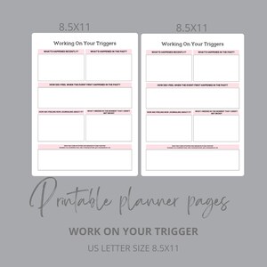 May include: Two printable planner pages with a pink border and the text "Working On Your Triggers". The pages include prompts for journaling about past and present events. The text "Printable planner pages" and "Work on your trigger" are also visible.