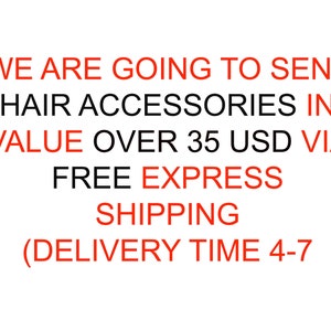 Może przedstawiać: Białe tło z czerwonym tekstem o treści: WE ARE GOING TO SENT HAIR ACCESSORIES IN VALUE OVER 35 USD VIA FREE EXPRESS SHIPPING (DELIVERY TIME 4-7. Tekst jest napisany wyraźną czcionką bezszeryfową i wyśrodkowany na białym polu.