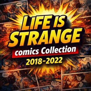 May include: A graphic collection titled Life Is Strange comics Collection 2018-2022, featuring bold yellow and black text centered over a vibrant, multi-panel comic book collage with various illustrated characters and speech bubbles.