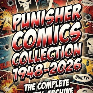 May include: A digital collection cover featuring a comic book style background with explosions, bullet holes, and skull logos. The text reads PUNISHER COMICS COLLECTION 1948-2026 THE COMPLETE DIGITAL ARCHIVE, with additional speech bubbles saying BLAM, GUILTY, and NO MERCY.