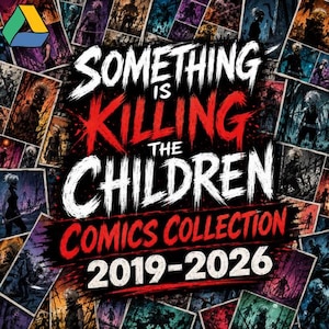 Könnte beinhalten: Eine digitale Collage aus Comic-Panels mit düsteren, atmosphärischen Illustrationen. Der zentrale Text lautet "SOMETHING IS KILLING THE CHILDREN COMICS COLLECTION 2019-2026" in fetter weißer und roter Schrift vor einem Hintergrund aus verschiedenen Szenen.
