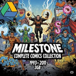 May include: A digital collection cover titled Milestone Complete Comics Collection 1993-2011 3GB featuring a group of seven diverse superheroes in a city setting with a Google Drive logo in the top left corner and comic book style art.