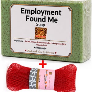 May include: A green bar of soap with the text "Employment Found Me Soap" and a red exfoliating net sponge. The soap label lists ingredients including African spiritual powders and vitamin E oil.