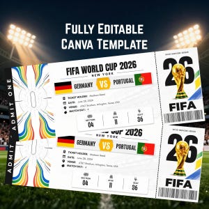 May include: A fully editable Canva template featuring two FIFA World Cup 2026 event tickets. The white tickets display the text FIFA WORLD CUP 2026, Germany vs Portugal, and include details for ticket holder, date, venue, section 04, row 11, and seat 36.
