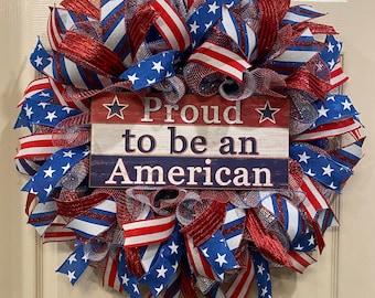 Patriotic Wreath, American Flag Wreath, 4th of July Wreath, Proud to be an American, Red White and Blue Wreath