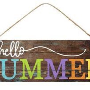 May include: A wooden sign with the text "hello summer" in colorful letters. The sign has a rustic brown finish and is hanging from a twine rope.