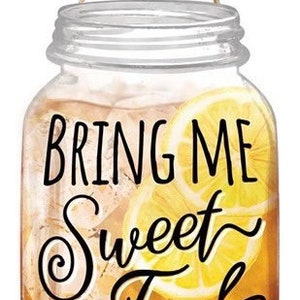 Mason Jar Sign, Sweet Tea Sign, Bring Me Some Sweet Tea Sign, Lemon Sign, Welcome Wreath Sign, Wreath Sign, AP7190