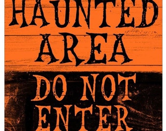 Halloween Sign, Haunted Area Sign, Do Not Enter Sign, Halloween