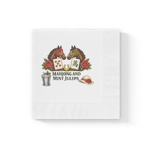 May include: White square paper napkins with a decorative design featuring two horses, mahjong tiles, roses, a mint julep, and a hat. The text "MAHJONG AND MINT JULEPS" is also included.