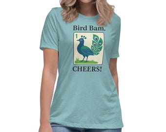 Bird Bam Cheers (woman’s tee)