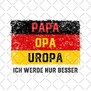 Puede incluir: Un diseño desgastado con los colores de la bandera alemana: negro, rojo y amarillo. Las palabras "PAPA", "OPA" y "UROPA" están apiladas verticalmente, con la frase "ICH WERDE NUR BESSER" debajo. El diseño tiene una estética vintage y desgastada.
