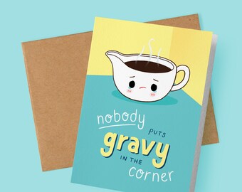 SECONDS Nobody Puts Gravy in the Corner Card