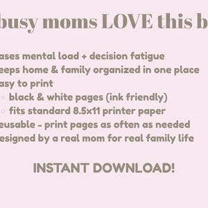May include: Text on a light pink background reads "Why busy moms LOVE this binder." Bullet points describe the binder's features: eases mental load, keeps home organized, easy to print, reusable, and designed for family life. The text "INSTANT DOWNLOAD!" is also included.