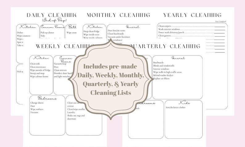 May include: A printable cleaning checklist with daily, weekly, monthly, quarterly, and yearly cleaning lists. The lists include tasks for the kitchen, bedrooms, and common areas. The text in the image says "Includes pre-made Daily, Weekly, Monthly, Quarterly, & Yearly Cleaning Lists."