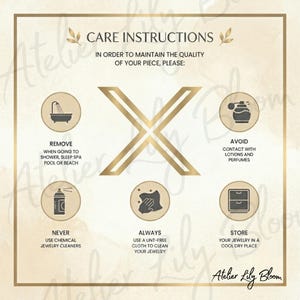 May include: A care instructions card with text and icons. The text reads "CARE INSTRUCTIONS" and "IN ORDER TO MAINTAIN THE QUALITY OF YOUR PIECE, PLEASE:". Icons show how to care for jewelry, including removing it before showering and storing it in a cool, dry place.